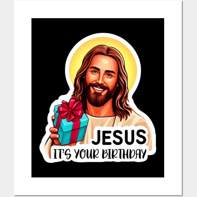 Jesus It's Your Birthday Wall Art by Plushism